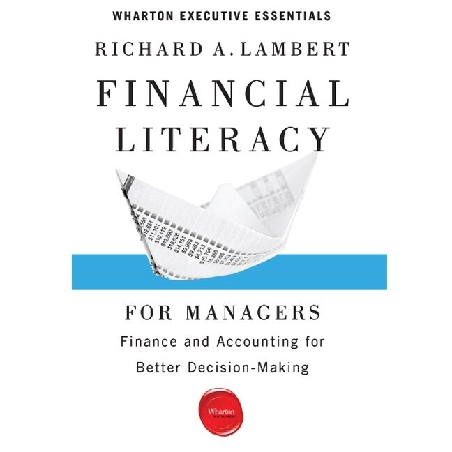 Financial Literacy For Managers: Finance And Accounting For Better Decision-making