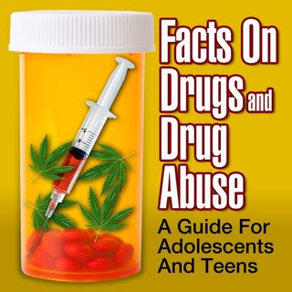 Front cover_Facts On Drugs And Drug Abuse