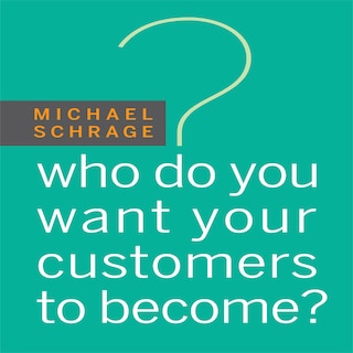 Couverture_Who Do You Want Your Customers To Become