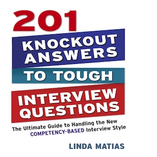 Front cover_201 Knockout Answers To Tough Interview Questions