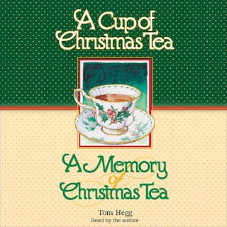 A Cup of Christmas Tea and A Memory of Christmas Tea