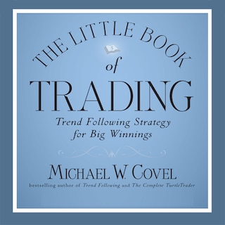 The Little Book Of Trading: Trend Following Strategy For Big Winnings
