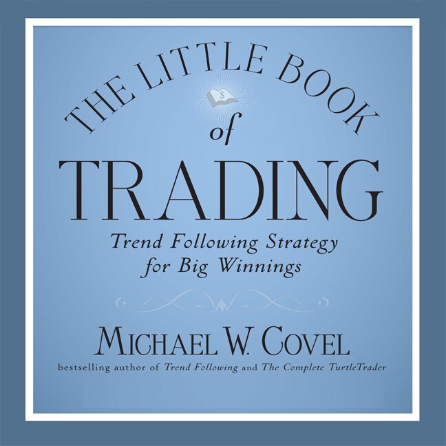 The Little Book Of Trading: Trend Following Strategy For Big Winnings