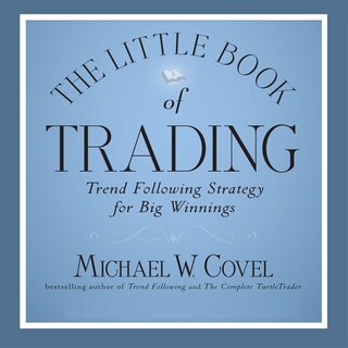 The Little Book Of Trading: Trend Following Strategy For Big Winnings