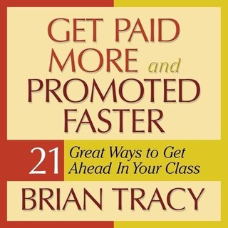 Front cover_Get Paid More And Promoted Faster