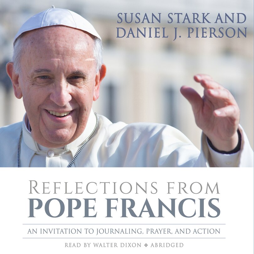 Reflections from Pope Francis: An invitation to Journaling, Prayer, and Action