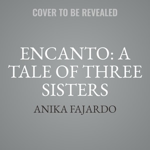 Couverture_Encanto: A Tale Of Three Sisters