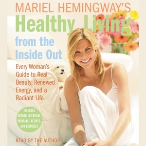 Front cover_Mariel Hemingway's Healthy Living from the Inside Out