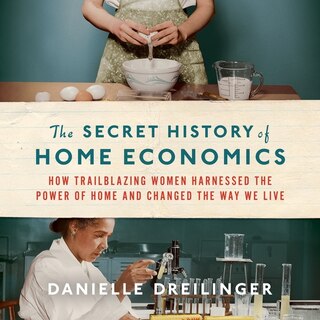 Front cover_The Secret History Of Home Economics