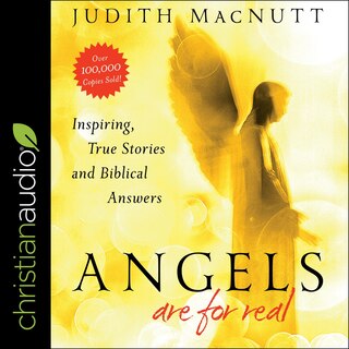 Angels Are For Real Lib/e: Inspiring, True Stories And Biblical Answers