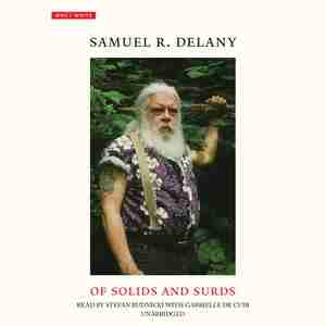 Of Solids And Surds: Notes For Noël Sturgeon, Marilyn Hacker, Josh Lukin, Mia Wolff, Bill Stribling, And Bob White de Samuel R. Delany