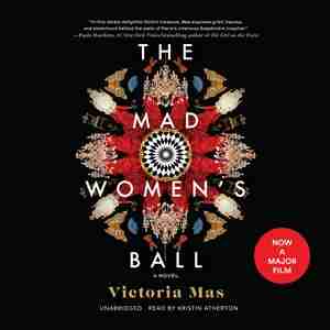 The Mad Women’s Ball by Victoria Mas