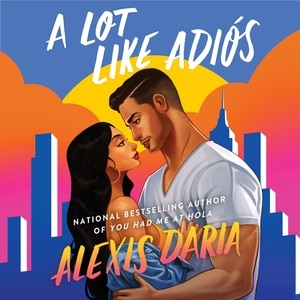 A Lot Like Adiós: A Novel