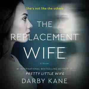 The Replacement Wife: A Novel by Darby Kane