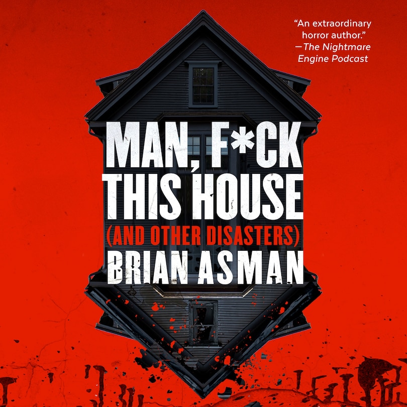 Front cover_Man, F*ck This House (And Other Disasters)