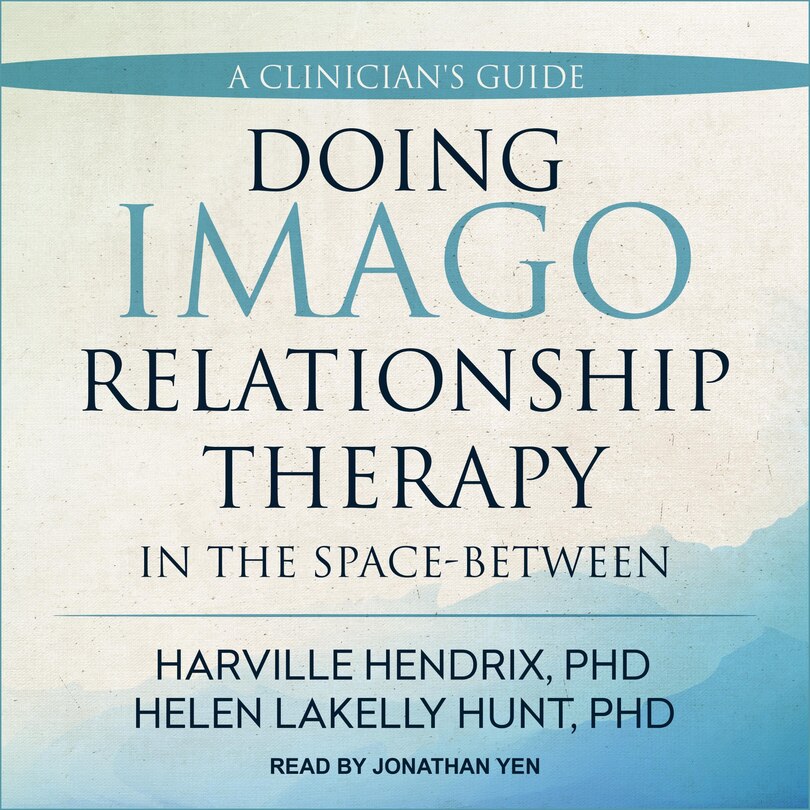 Doing Imago Relationship Therapy In The Space-between Lib/e: A Clinician's Guide