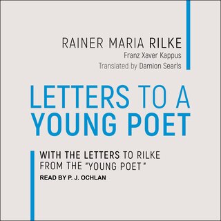Letters to a Young Poet: With the Letters to Rilke from the Young Poet