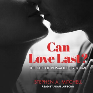 Can Love Last?: The Fate Of Romance Over Time
