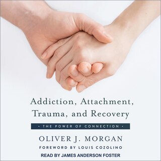 Couverture_Addiction, Attachment, Trauma And Recovery Lib/e