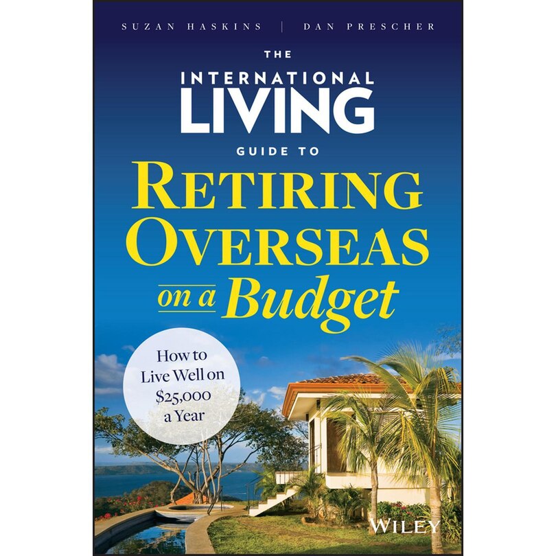 Front cover_The International Living Guide To Retiring Overseas On A Budget Lib/e