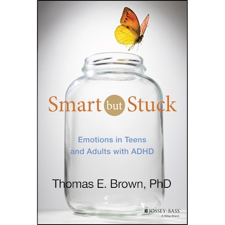 Smart But Stuck: Emotions In Teens And Adults With Adhd