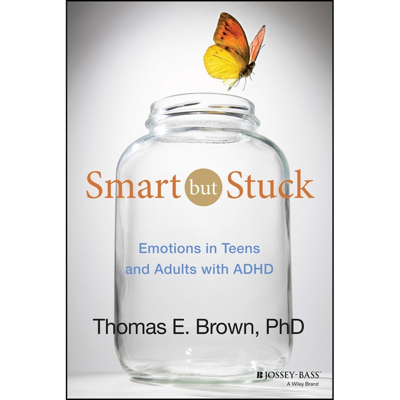 Smart But Stuck: Emotions In Teens And Adults With Adhd