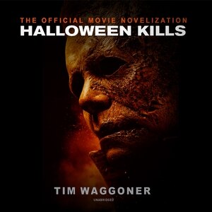 Halloween Kills: The Official Movie Novelization