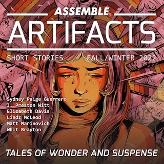 Couverture_Assemble Artifacts Short Story Magazine: Fall 2022 (Issue #3)