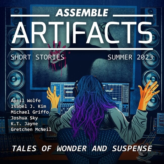 Front cover_Assemble Artifacts Short Story Magazine: Summer 2023 (Issue #4)