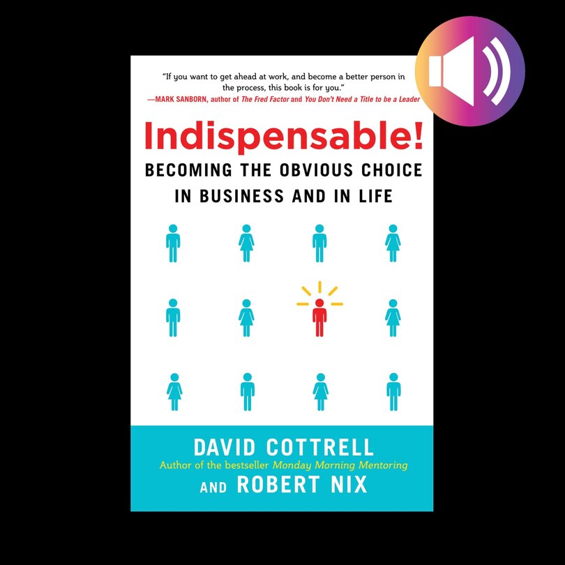Front cover_Indispensable! Becoming the Obvious Choice in Business and in Life