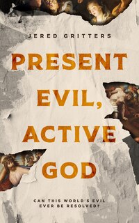 Front cover_Present Evil, Active God (Large Print)