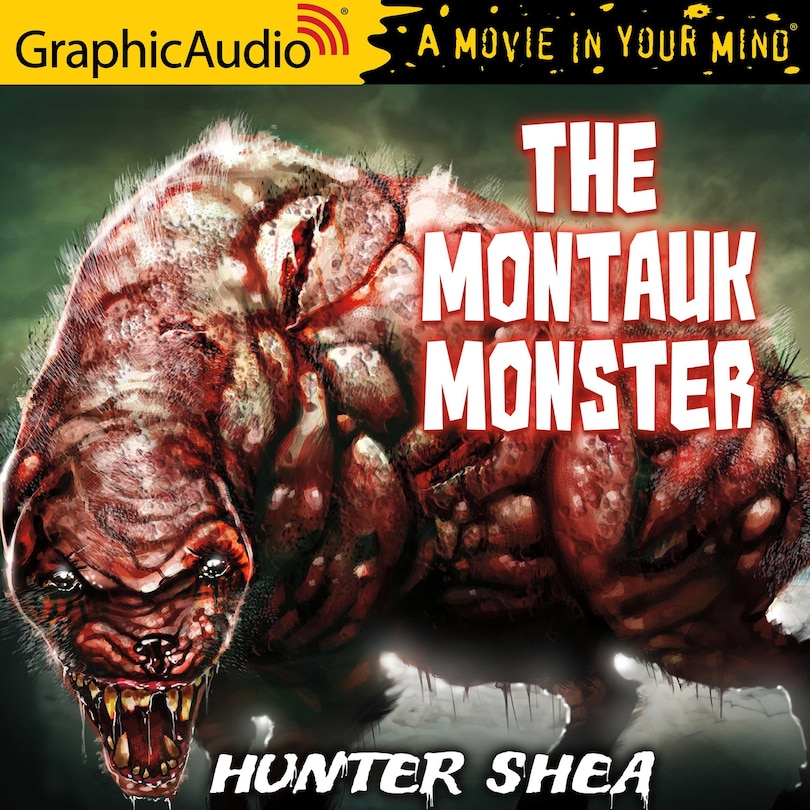 The Montauk Monster [dramatized Adaptation]