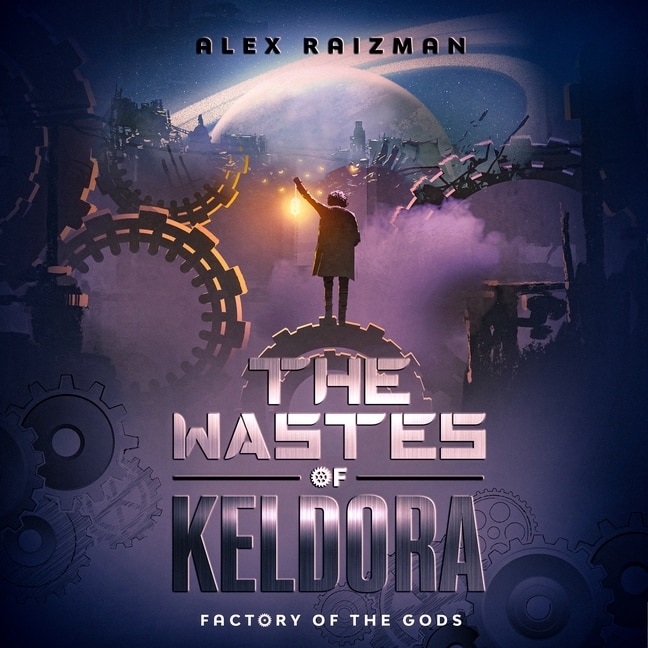 The Wastes Of Keldora: An Automation Crafting Litrpg Adventure