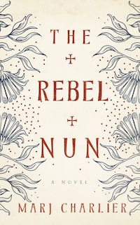 Front cover_The Rebel Nun