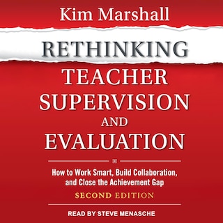 Rethinking Teacher Supervision and Evaluation: How to Work Smart, Build Collaboration, and Close the Achievement Gap: Second Edition