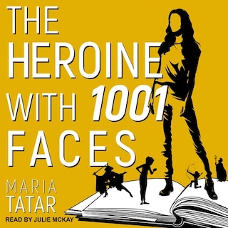 The Heroine With 1001 Faces