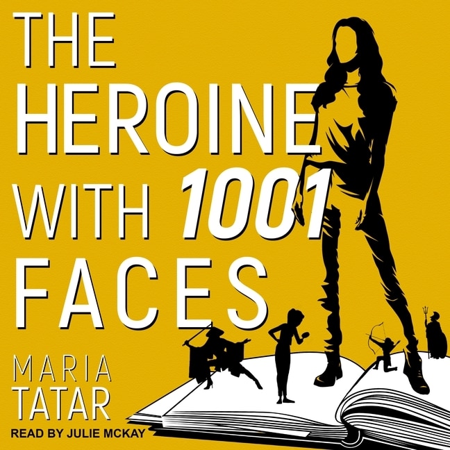 The Heroine With 1001 Faces