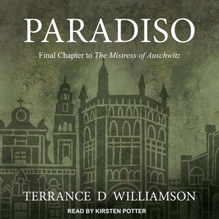 Paradiso: Final Chapter To The Mistress Of Auschwitz
