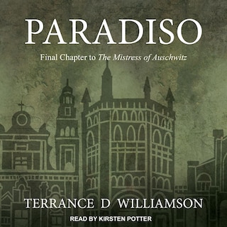 Paradiso: Final Chapter To The Mistress Of Auschwitz