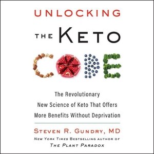 Unlocking The Keto Code The Revolutionary New Science Of Keto That Offers More Benefits Without De Book By Steven R Gundry Audio Book Cd Www Chapters Indigo Ca Unlocking The Keto Code The Revolutionary New Science Of Keto That Offers More Benefits Without De Book By Steven R Gundry Audio Book Cd Www Chapters Indigo Ca