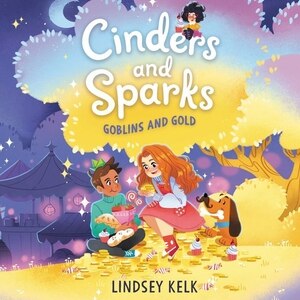 Front cover_Cinders And Sparks #3: Goblins And Gold