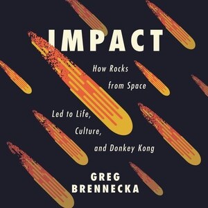 Impact: How Rocks From Space Led To Life, Culture, And Donkey Kong