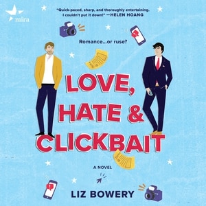 Love, Hate & Clickbait: A Novel