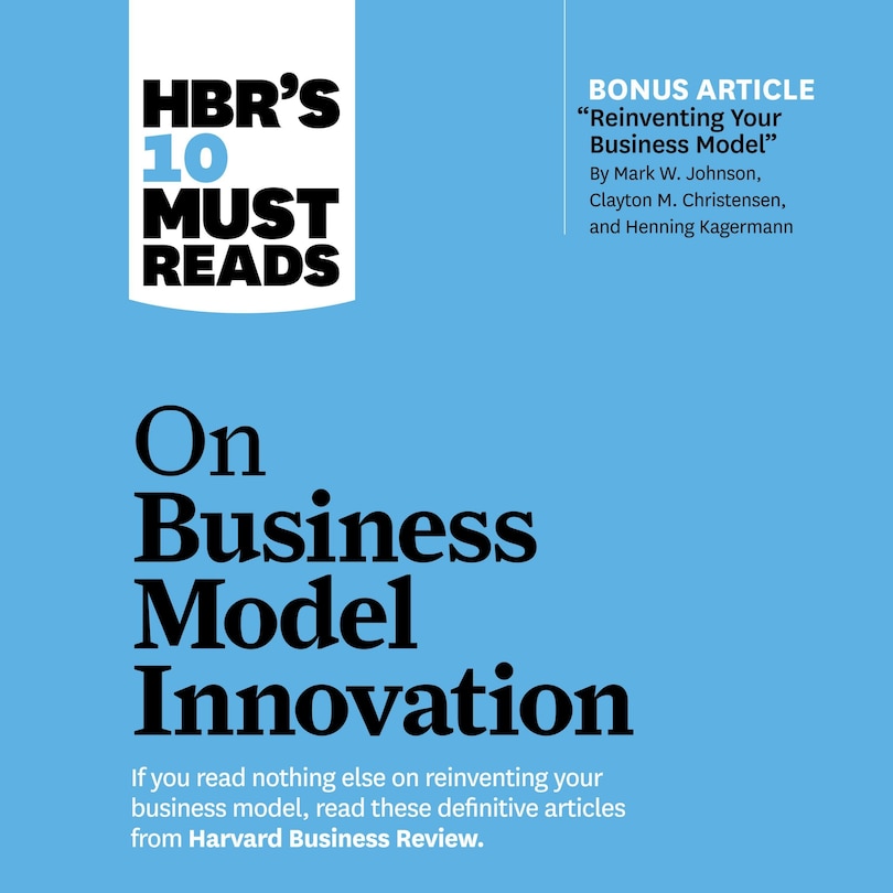 Couverture_HBR's 10 Must Reads on Business Model Innovation
