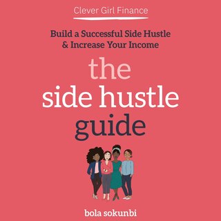Front cover_Clever Girl Finance: The Side Hustle Guide