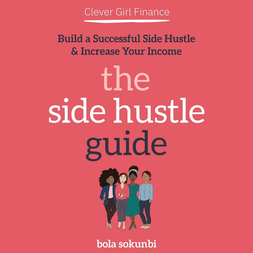 Front cover_Clever Girl Finance: The Side Hustle Guide