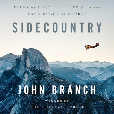 Sidecountry: Tales of Death and Life from the Back Roads of Sports