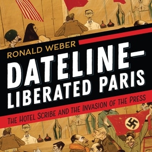 Front cover_Dateline-Liberated Paris