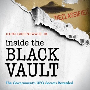 Inside The Black Vault: The Government's Ufo Secrets Revealed