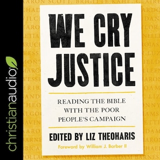 We Cry Justice: Reading The Bible With The Poor People's Campaign